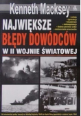 Największe błędy dowódców w II wojnie światowej