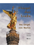 Flugel der Liebe. Die Engel von Berlin