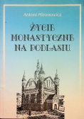Życie monastyczne na Podlasiu Dedykacja autora