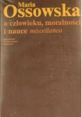 O człowieku moralności i nauce miscellanea