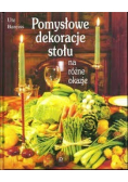 Pomysłowe dekoracje stołu na różne okazje