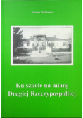 Ku szkole na miarę Drugiej Rzeczypospolitej