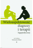 Wieloaspektowość diagnozy i terapii logopedycznej