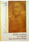 Cochanoviana I Źródła urzędowe do biografii Jana Kochanowskiego