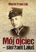 Mój ojciec  sierżant Laluś