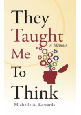 They Taught Me To Think
