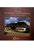 Dwór z Uniszek Zawadzkich