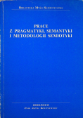 Prace z pragmatyki semantyki i metodologii semiotyki