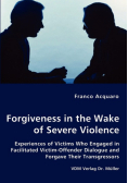 Forgiveness in the Wake of Severe Violence