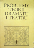 Problemy teorii dramatu i teatru