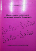 Matematyczne modelowanie wybranych procesów finansowych