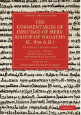 The Commentaries of Isho Dad of Merv, Bishop of Hadatha (C. 850 A.D.)
