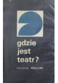 Gdzie jest teatr?