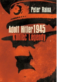 Adolf Hitler 1945 Koniec legendy