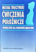 Ćwiczenia położnicze Podręcznik dla studentów medycyny