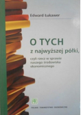 O tych z najwyższej półki czyli rzecz w sprawie naszego środowiska ekonomicznego