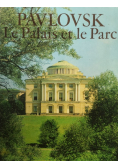 Pavlovsk Le Palais et le Parc