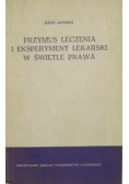 Przymus leczenia i eksperyment lekarski w świetle prawa