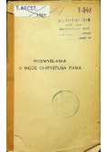 Rozmyślania o Męce Chrystusa Pana 1933 r.