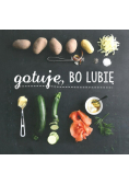Gotuję, bo lubię