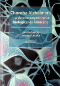 Choroba Alzheimera wybrane zagadnienia biologiczne i kliniczne