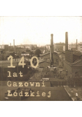 140 lat gazowni Łódzkiej