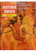 Ilustrowana historia świata Tom 12 Pierwsi chrześcijanie Jedwabny Szlak