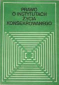 Prawo o instytucjach życia konsekrowanego