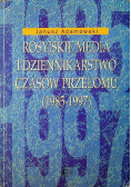 Rosyjskie media i dziennikarstwo czasów przełomu 1985 - 1997