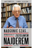 Nadgonić czas Wywiad rzeka z Zdzisławem Najderem