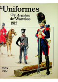 Uniformes des Armees de Waterloo 1815