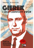 Gierek i jego czerwony dwór Partia rodzina