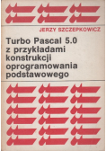 Turbo Pascal 5 0 z przykładami konstrukcji oprogramowania podstawowego