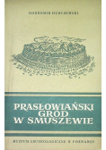 Prasłowiański gród w Smuszewie