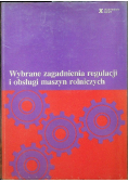 Wybrane zagadnienia regulacji i obsługi maszyn
