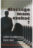 Dlaczego mam czekać