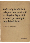 Materiały do dziejów szkolnictwa polskiego na Śląsku Opolskim w międzywojennym dwudziestoleciu