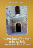 Twórca Domu Polskiego w Jerozolimie