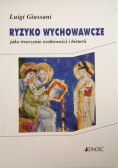 Ryzyko wychowawcze jako tworzenie osobowości i historii