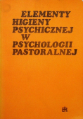 Elementy higieny psychicznej w psychologii pastoralnej