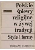 Polskie śpiewy religijne w żywej tradycji Style i formy