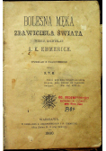 Bolesna męka zbawiciela świata wedle rozmyślań 1880 r