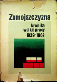Zamojszczyzna kronika walki i pracy 1939 1969