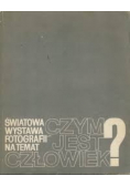 Światowa wystawa fotografii na temat  czym jest człowiek