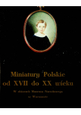 Miniatury polskie od XVII do XX wieku