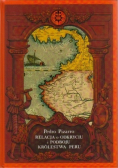 Relacja o odkryciu i podboju królestwa Peru