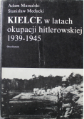 Kielce w latach okupacji hitlerowskiej 1939 1945