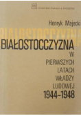 Białostocczyzna w pierwszych latach władzy ludowej 1944-1948