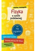 Szkolny niezbędnik. Fizyka w szkole podstawowej