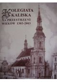 Kolegiata kaliska na przestrzeni wieków 1303 2003